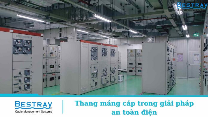 Thang máng cáp giải pháp an toàn điện