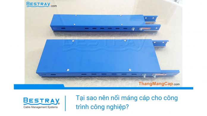 Tại sao nên nối máng cáp cho công trình công nghiệp