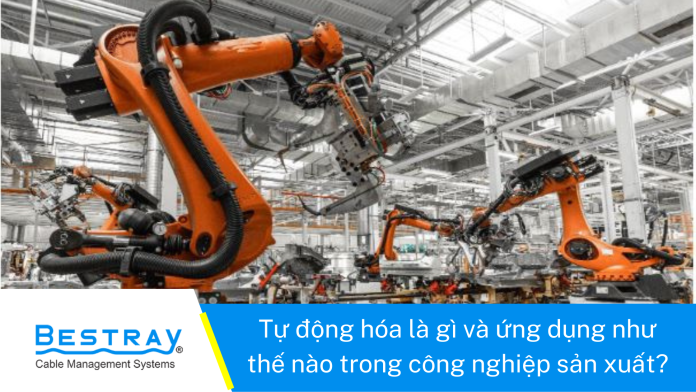 Tự động hóa là gì và ứng dụng như thế nào trong công nghiệp sản xuất?